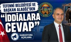 Tefenni Belediyesi ve Başkan Alagöz'den "İddialara Cevap"