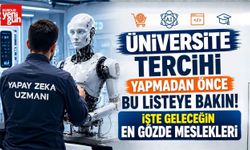 Üniversite Tercihi Yapmadan Önce Bu Listeye Bakın! İşte Geleceğin En Gözde Meslekleri