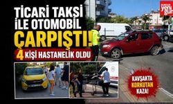 Ticari Taksi ile Otomobil Çarpıştı! 4 Kişi Hastanelik Oldu
