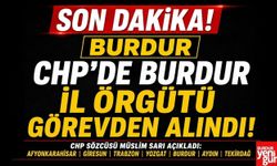 CHP’de Burdur İl Örgütü Görevden Alındı!