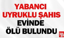 Yabancı Uyruklu Şahıs Evinde Ölü Bulundu