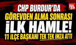 CHP Burdur’da Görevden Alma Sonrası İlk Hamle! 11 İlçe Başkanı Tek Tek İmza Attı