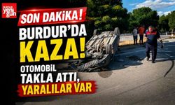 Burdur’da Kaza! Otomobil Takla Attı, Yaralılar Var