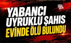 Yabancı Uyruklu Şahıs Evinde Ölü Bulundu