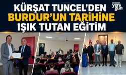 Kürşat Tuncel'den Burdur'un Tarihine Işık Tutan Eğitim