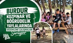 Burdur Kozpınar ve Böğrüdelik Yaylalarında Düzenleme Çalışmaları Sürüyor
