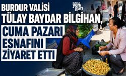 Burdur Valisi Tülay Baydar Bilgihan, Cuma Pazarı Esnafını Ziyaret Etti