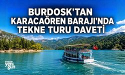 BURDOSK'TAN KARACAÖREN BARAJI'NDA TEKNE TURU DAVETİ