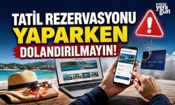 Tatil rezervasyonu yaparken dolandırılmayın!