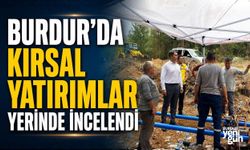 Burdur’da Kırsal Yatırımlar Yerinde İncelendi