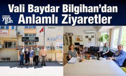 Vali Baydar Bilgihan’dan Anlamlı Ziyaretler