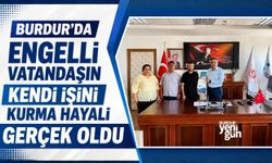 Burdur'da Engelli Vatandaşın Kendi İşini Kurma Hayali Gerçek Oldu