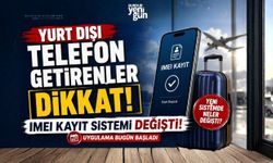 Yurt dışı telefon getirenler dikkat! IMEI kayıt sistemi değişti, uygulama bugün başladı