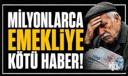 Milyonlarca emekliye kötü haber!