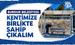 Burdur Belediyesi: Kentimize Birlikte Sahip Çıkalım