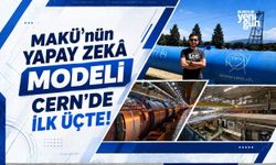 MAKÜ'nün yapay zekâ modeli CERN'de ilk üçte