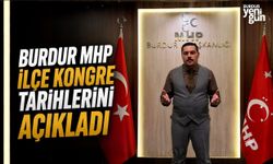 MHP Burdur'da İlçe Kongre Takvimini Açıkladı