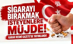 Sigarayı bırakmak isteyenlere müjde! Karar Resmi Gazete’de yayımlandı!