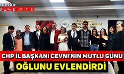 CHP İl Başkanı Cevni'nin Mutlu Günü