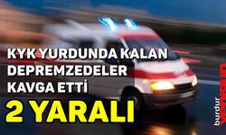 KYK Yurdunda Kalan Depremzedeler Kavga Etti: 2 Yaralı
