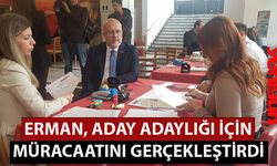 Erman, Aday Adaylığı için müracaatını gerçekleştirdi