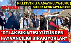 "OTLAK SIKINTISI YÜZÜNDEN HAYVANCILIĞI BIRAKIYORLAR"