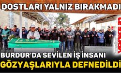 Sevilen İş İnsanı Gözyaşlarıyla Toprağa Verildi