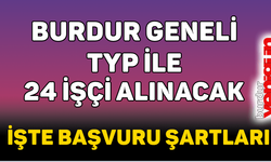 Burdur Geneli 24 Kişi TYP İle İşe Alınacak