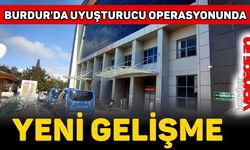 Burdur'da Uyuşturucu Operasyonunda Yeni Gelişme