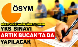 YKS Sınavı Artık Bucak'ta da Yapılacak