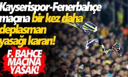 Fenerbahçe taraftarına Kayseri deplasmanında yeniden 'seyirci yasağı'