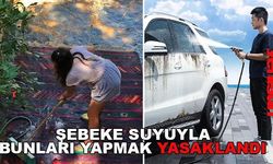 Burdur'da şebeke suyuyla bunları yapmak yasaklandı