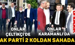 Ak Parti Adayları Hem Çeltikçi'de Hem Karamanlı'da