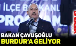 Bakan Çavuşoğlu, Burdur'a geliyor