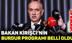 Bakan Kirişci'nin Burdur programı belli oldu