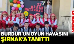 Burdurlu öğretmen, Şırnak’a Burdur’un yöresel oyun havasını tanıttı