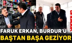 Faruk Erkan, Burdur’u baştan başa geziyor