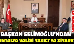 Başkan Selimoğlu Antalya Valisi Yazıcı’yı ziyaret etti