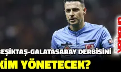 Beşiktaş-Galatasaray derbisini kim yönetecek?