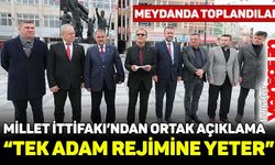 Millet İttifakı'ndan ortak açıklama: “Tek adam rejimine yeter”