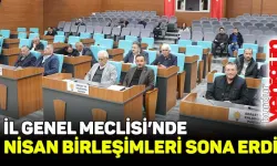 İl Genel Meclisi'nde nisan ayı birleşimleri tamamlandı