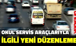 Okul servis araçlarıyla ilgili yeni düzenleme