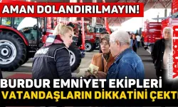 Burdur Emniyet’i Vatandaşların Dikkatini Çekti