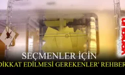 Seçmenler için "dikkat edilmesi gerekenler" rehberi