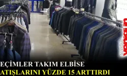 Seçimler takım elbise satışlarını yüzde 15 artırdı