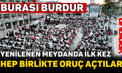 Yenilenen Meydanda İlk Kez Hep Birlikte Oruç Açtılar