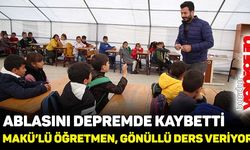 Ablasını ve öğrencilerini depremde kaybeden MAKÜ mezunu Sezer öğretmen, çadırda gönüllü ders veriyor