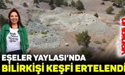 Eşeler Yaylası'nda bilirkişi keşfi ertelendi