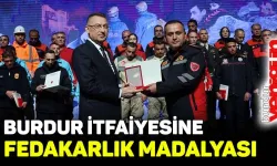Burdur İtfaiyesine, Devlet Üstün Fedakârlık Madalyası verildi