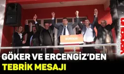 Milletvekili Göker ve Başkan Ercengiz'den tebrik mesajı